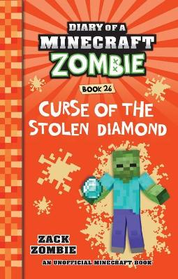 Curse of the Stolen Diamond (Diary of a Minecraft Zombie, Book 26) book