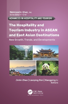 The Hospitality and Tourism Industry in ASEAN and East Asian Destinations: New Growth, Trends, and Developments by Jinlin Zhao