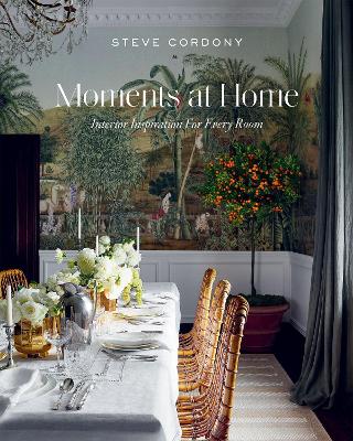 Moments at Home: Interior Inspiration for Every Room book