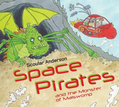 Space Pirates and the Monster of Malswomp by Scoular Anderson