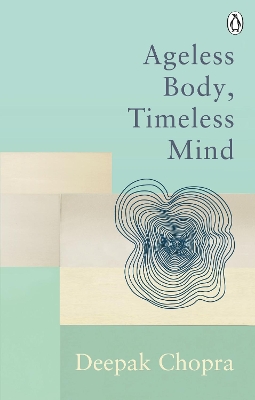 Ageless Body, Timeless Mind: Classic Editions book
