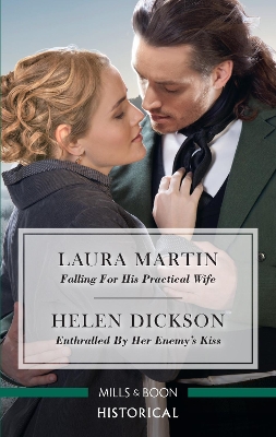Falling for His Practical Wife/Enthralled by Her Enemy's Kiss by Laura Martin