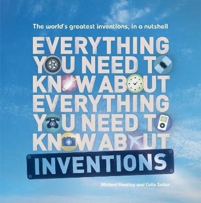 Everything You Need to Know About - Inventions by Michael Heatley