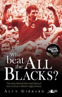 Who Beat the All Blacks?: The Story Behind the Most Famous Club Victory in Welsh Rugby History book