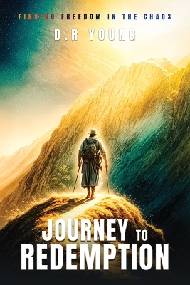 Journey To Redemption Finding Freedom in the Chaos book