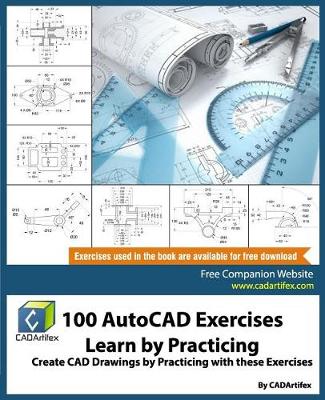 100 AutoCAD Exercises - Learn by Practicing book