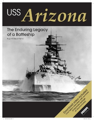 USS Arizona: The Enduring Legacy of a Battleship book