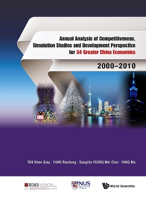 Annual Analysis Of Competitiveness, Simulation Studies And Development Perspective For 34 Greater China Economies: 2000-2010 book