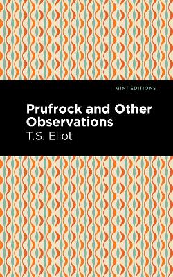 Prufrock and Other Observations by T. S. Eliot