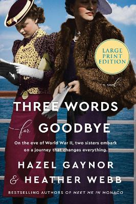 Three Words For Goodbye: A Novel [Large Print] by Hazel Gaynor