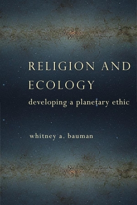 Religion and Ecology: Developing a Planetary Ethic book