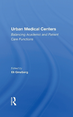 Urban Medical Centers: Balancing Academic And Patient Care Functions book