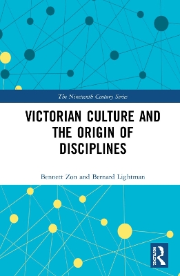 Victorian Culture and the Origin of Disciplines by Bernard Lightman