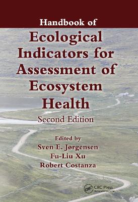 Handbook of Ecological Indicators for Assessment of Ecosystem Health by Sven Jørgensen