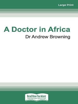 A Doctor in Africa by Dr Andrew Browning