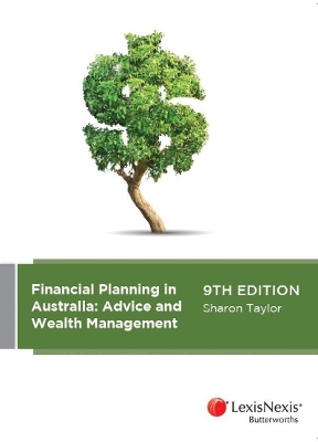 Financial Planning in Australia: Advice and Wealth Management by S Taylor