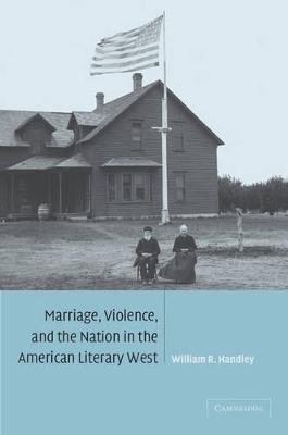Marriage, Violence and the Nation in the American Literary West book