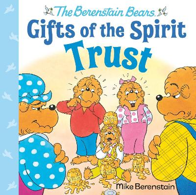 Trust (Berenstain Bears Gifts of the Spirit) book