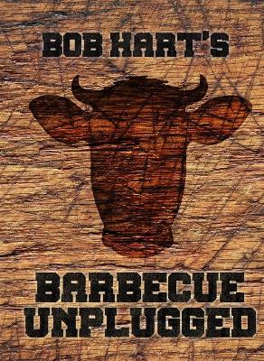 Bob Hart's Barbecue Unplugged book