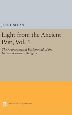 Light from the Ancient Past, Vol. 1 by Jack Finegan