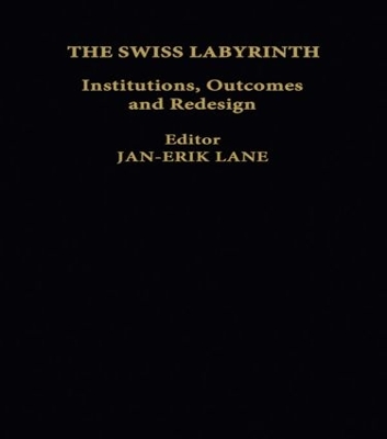 The Swiss Labyrinth: Institutions, Outcomes and Redesign book