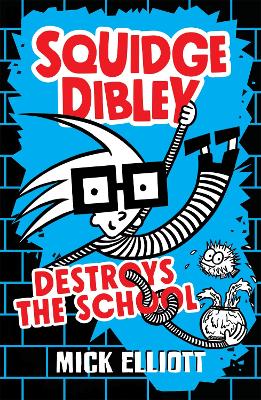 Squidge Dibley Destroys the School book
