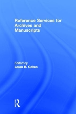 Reference Services for Archives & Manuscripts book