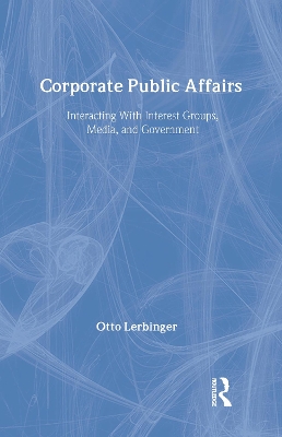 Corporate Public Affairs by Otto Lerbinger