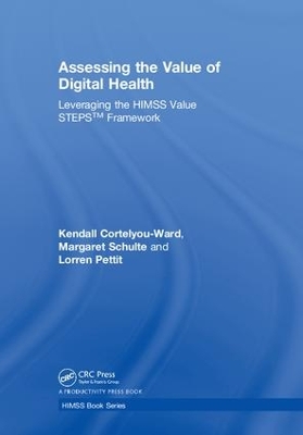 Assessing the Value of Digital Health: Leveraging the HIMSS Value STEPS™ Framework book