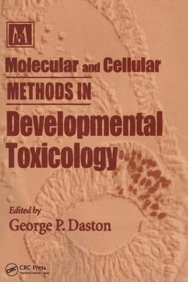 Molecular and Cellular Methods in Developmental Toxicology book