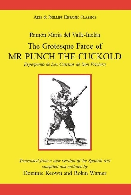 Valle Inclan: The Grotesque Farce of Mr Punch the Cuckold by Robin Warner