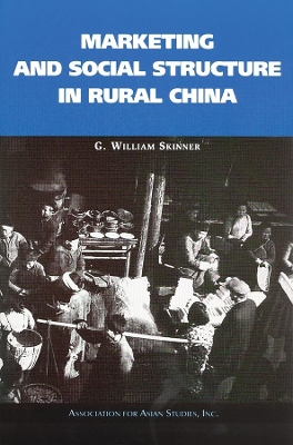 Marketing and Social Structure in Rural China book