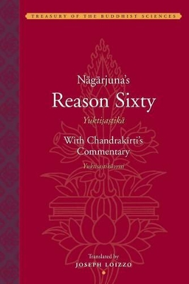 Nagarjuna's Reason Sixy (Yuktisastika) with Candrakirtis Commentary (Yuktisastikavrtti) book