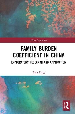 Family Burden Coefficient in China: Exploratory Research and Application by Tian Feng