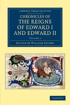 Chronicles of the Reigns of Edward I and Edward II by William Stubbs