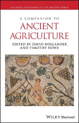 A Companion to Ancient Agriculture by David Hollander