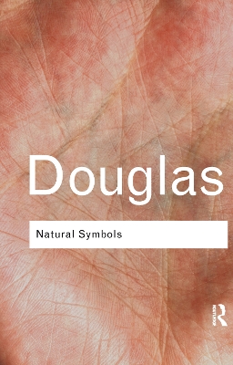 Natural Symbols: Explorations in Cosmology by Mary Douglas