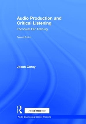 Audio Production and Critical Listening by Jason Corey