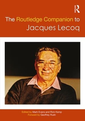 The Routledge Companion to Jacques Lecoq by Mark Evans