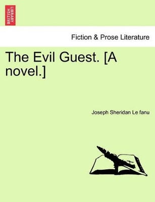 The Evil Guest. [A Novel.] by Joseph Sheridan Le Fanu