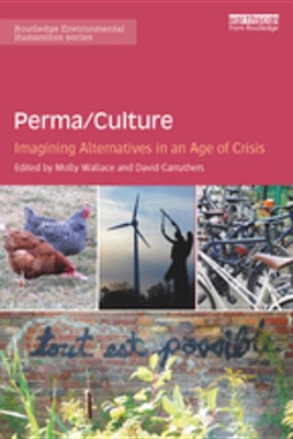 Perma/Culture:: Imagining Alternatives in an Age of Crisis by Molly Wallace
