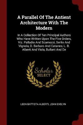 Parallel of the Antient Architecture with the Modern book