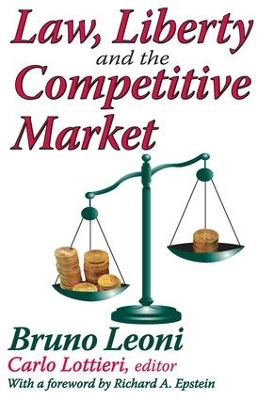 Law, Liberty, and the Competitive Market by Bruno Leoni