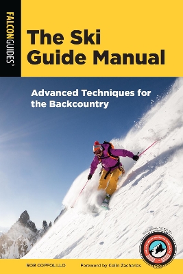 The Ski Guide Manual: Advanced Techniques for the Backcountry book
