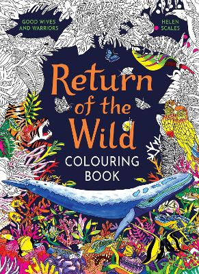 Return of the Wild Colouring Book: Celebrate and explore the natural world book
