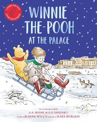 Winnie-the-Pooh at the Palace: A Winnie-the-Pooh adventure in rhyme, featuring A.A Milne's and E.H Shepard's classic characters by Jeanne Willis