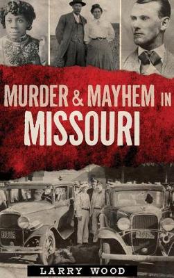 Murder & Mayhem in Missouri book