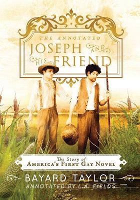The Annotated Joseph and His Friend: The Story of the America's First Gay Novel book