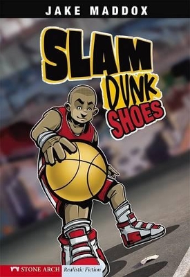 Slam Dunk Shoes by Jake Maddox