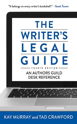 The Writer's Legal Guide, Fourth Edition by Tad Crawford